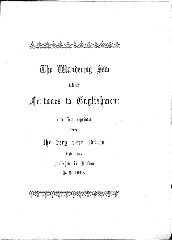 James Halliwell (ed) 'Books of Characters, illustrating the Habits and Manners of English', 1857, The Wandering Jew title, page 1. Original published text area 10.5cm wide by 18.4cm high.