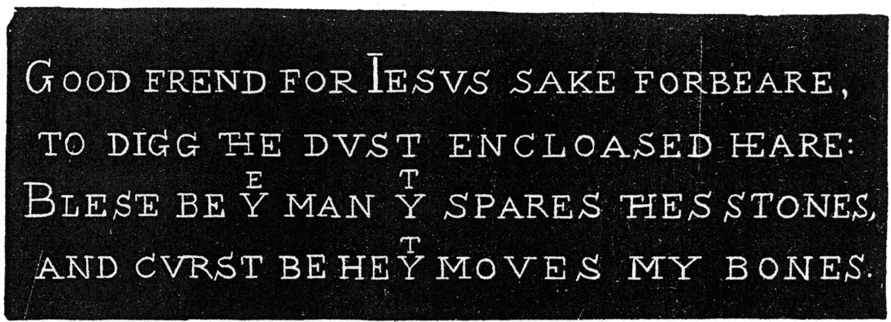 Inscription on Shakespeare's tomb. From James Halliwell 'The Life of William Shakespeare', 1848, page 286. Original published size 8.9cm wide by 3.1cm high.