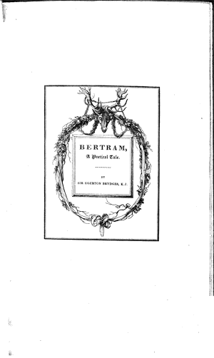 Bertram, a poetical tale, by Sir Egerton Brydges.