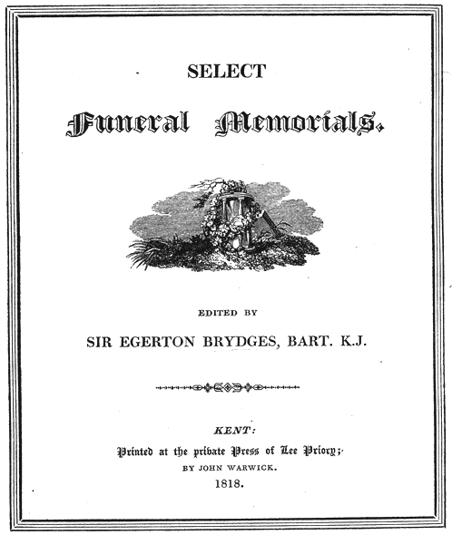 Title page from Lee Priory Press, Sir Egerton Brydges, 'Select Funeral memorials' 1818, published size 13.17cm wide by 15.6cm high.