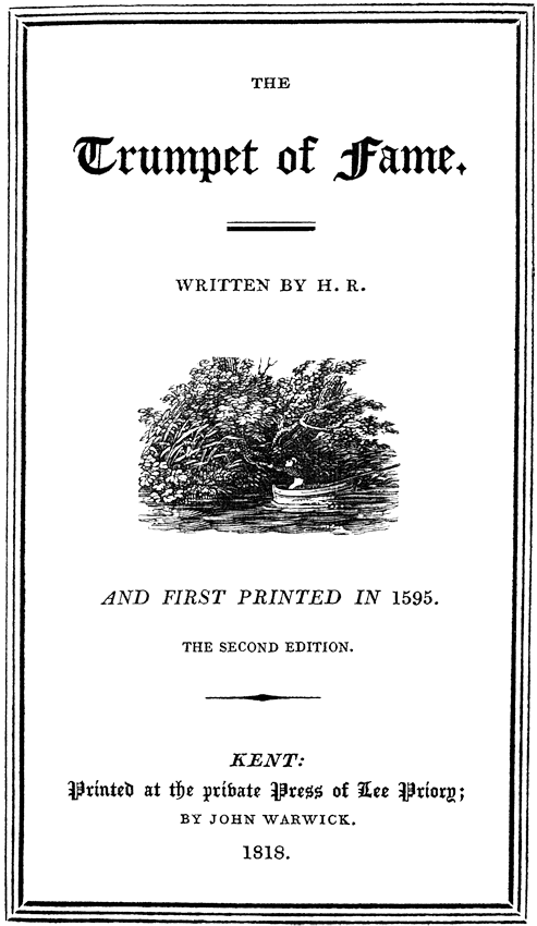 Image of first title page, from Lee Priory Press (1818), 'The Trumpet of Fame' by Henry Roberts / Robarts, 1595, published size 8.25cm wide by 14.4cm high.