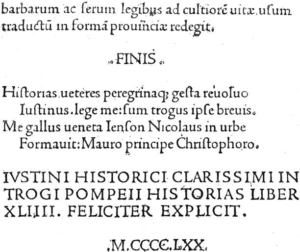 Imprint of Nicholas Jenson to a Justinian, printed in 1470 at Venice. This type has prevailed up to now. From Henri Bouchot 'The Printed Book' (1887), page 39, published size in Bouchot 10.1cm wide by 8.5cm high.